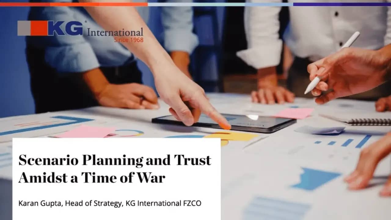 Scenario Planning and Trust Amidst a Time of War, An article By Karan Gupta (Head of Strategy)